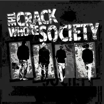 The Crack Whore Society by The Crack Whore Society