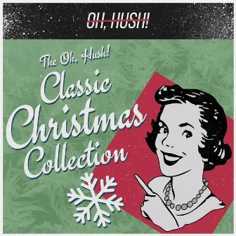 The Oh, Hush! Classic Christmas Collection by Oh, Hush!