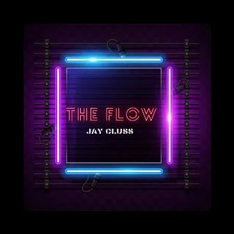 The Flow by Jay Cluss