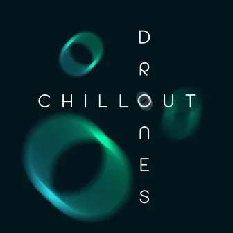 Chillout Drones by Lounge Chillout