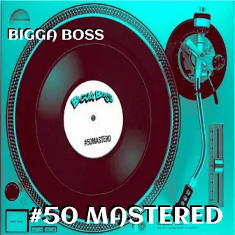 #50 Mastered by Bigga Boss