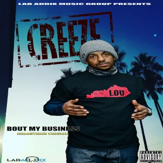 Bout My Business (2024 Remastered Version) by Creeze