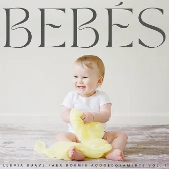 Bebés: Lluvia Suave Para Dormir Acogedoramente Vol. 1 by 