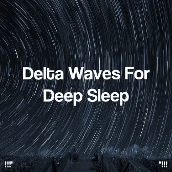 Delta Waves For Deep Sleep by Study Time