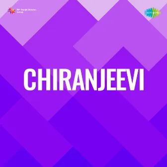 Chiranjeevi (Original Motion Picture Soundtrack) by Dr. C. Narayana Reddy