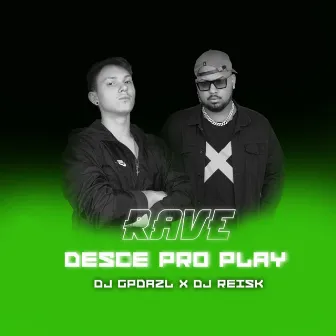 Rave Desce Pro Play by DJ Reisk