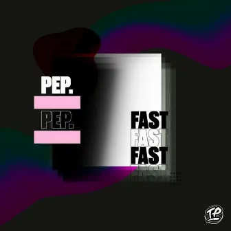 Fast by Pep Starling