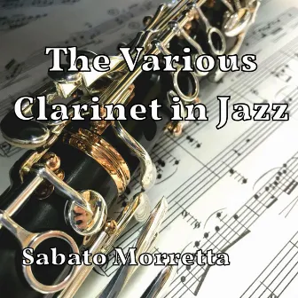 Tha Various Clarinet in Jazz by Sabato Morretta