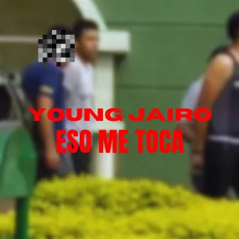 Eso me toca by Young Jairo