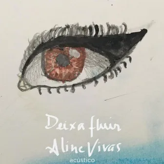 Deixa Fluir (Acústico) by Aline Vivas