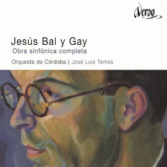 Jesús Bal y Gay: Obra sinfónica completa by Cordoba Orchestra