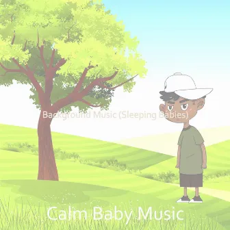 Background Music (Sleeping Babies) by Calm Baby Music