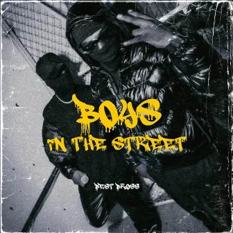 Boys In The Street by Best Bross