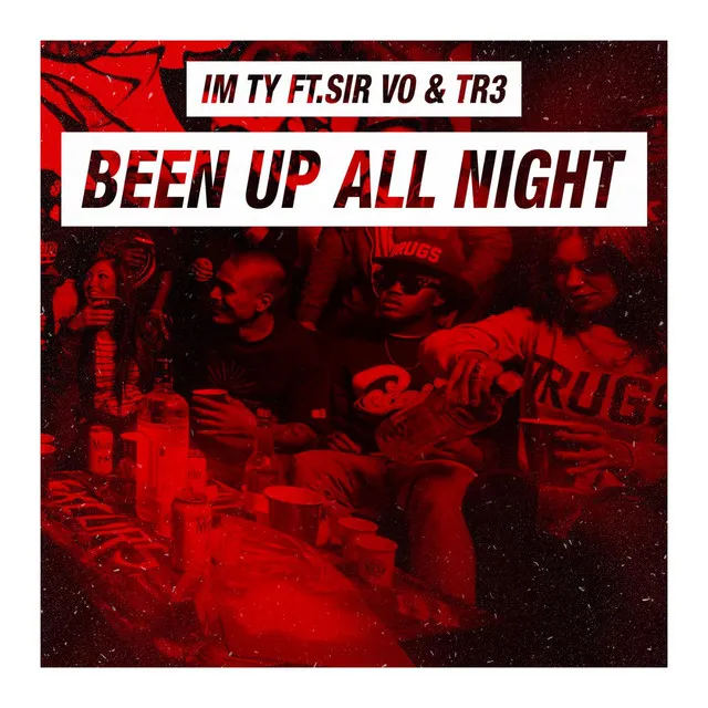 Been up All Night (feat. Sir Vo & Tr3)