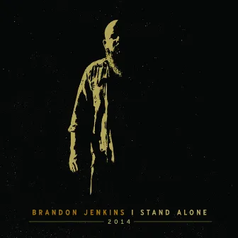 I Stand Alone by Brandon Jenkins