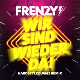 Wir sind wieder da by Hardstyle Buamz