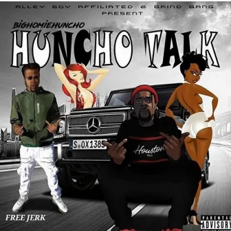 Huncho Talk by BigHomieHuncho