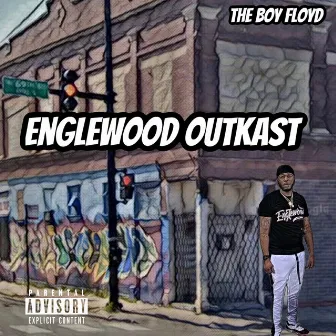 ENGLEWOOD OUTKAST by THE BOY FLOYD