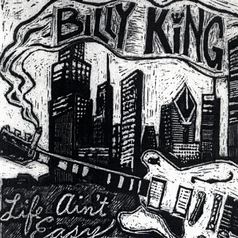 Life Ain't Easy by Billy King