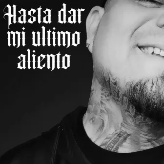 Hasta Dar Mi Ultimo Aliento by Desorden KDC