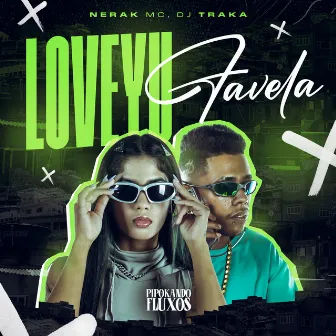 Loveyu Favela by PIPOKANDO FLUXOS