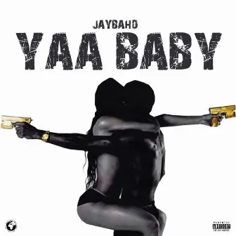 Yaa Baby by Jay Bahd