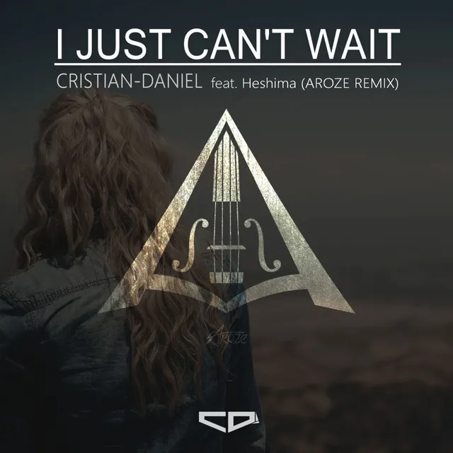 I Just Can't Wait - Aroze Remix