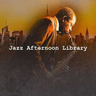 Jazz Afternoon Library by Jazz Afternoons