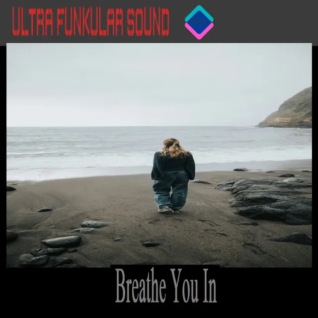 Breathe You In