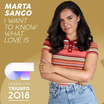 I Want To Know What Love Is (Operación Triunfo 2018) by Marta Sango