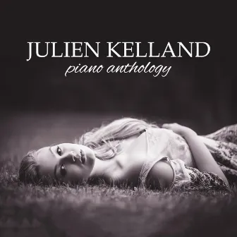 Piano Anthology by Julien Kelland