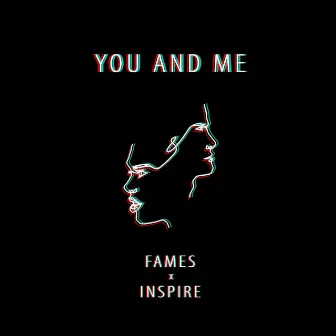 You And Me by Fames