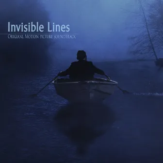 Invisible Lines (Original Motion Picture Soundtrack) by Amit Poznansky