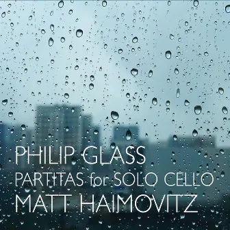 Glass: Partitas For Solo Cello by Matt Haimovitz