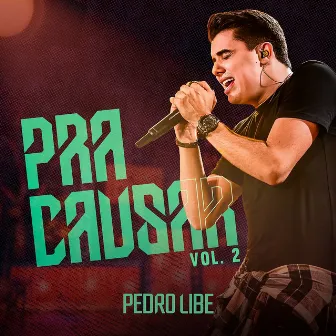 Pra Causar, Vol. 2 by Pedro Libe