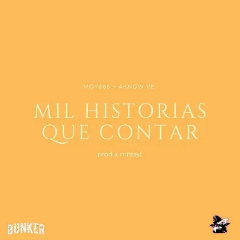 MIL HISTORIAS QUE CONTAR by El bunker Mx