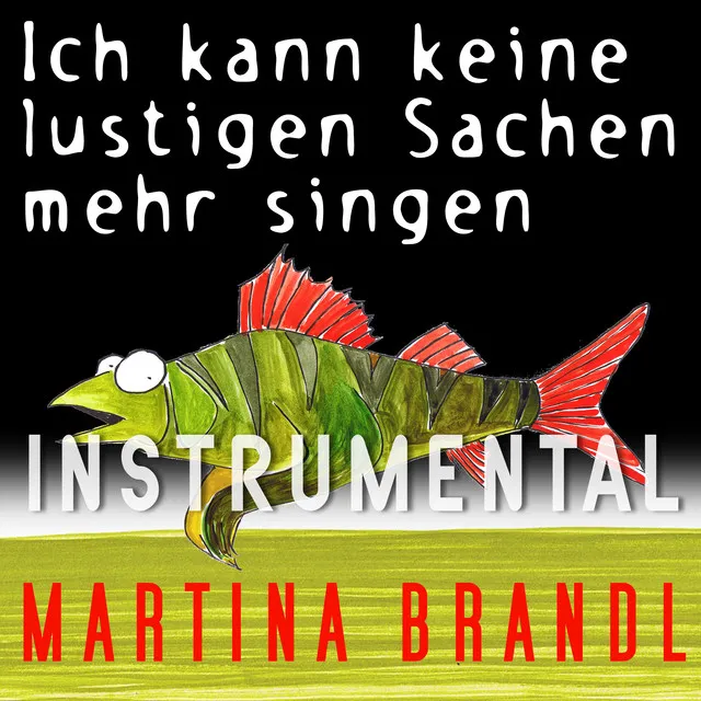 Ich kann keine lustigen Sachen mehr singen (Instrumental)