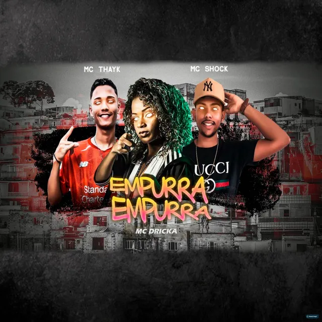 Empurra Empurra (feat. Mc Dricka & Mc Thayk)