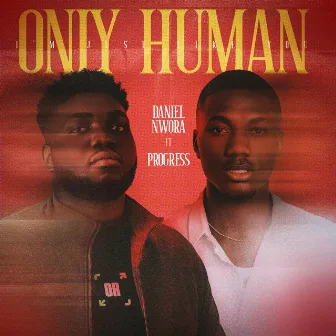 Only Human by Daniel Nwora