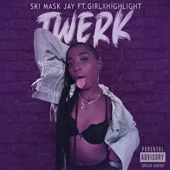 Twerk by Ski Mask Jay