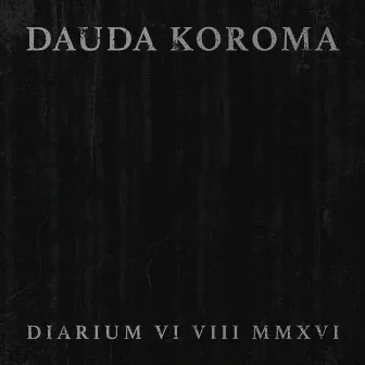 Diarium VI VIII MMXVI by Dauda Koroma