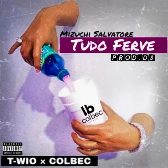 Tudo Ferve by Colbec