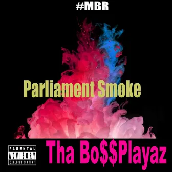 Parliament Smoke by Tha Bossplayaz