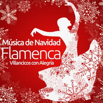 Música de Navidad Flamenca. Villancicos Con Alegría by Juan Damas