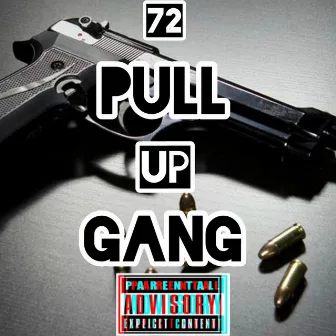 Pull Up Gang by 72