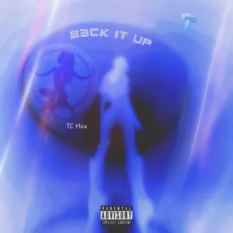 Back It Up by TC Max