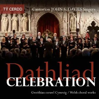 Dathliad Celebration by Cantorion John S. Davies Singers