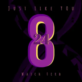 Just Like You by Watch Ferd