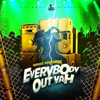 Everybody out Yah by Qraig Voicemail