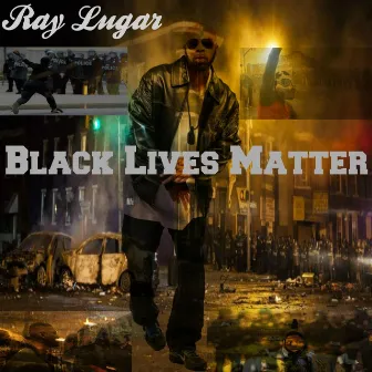 Black Lives Matter by Ray Lugar